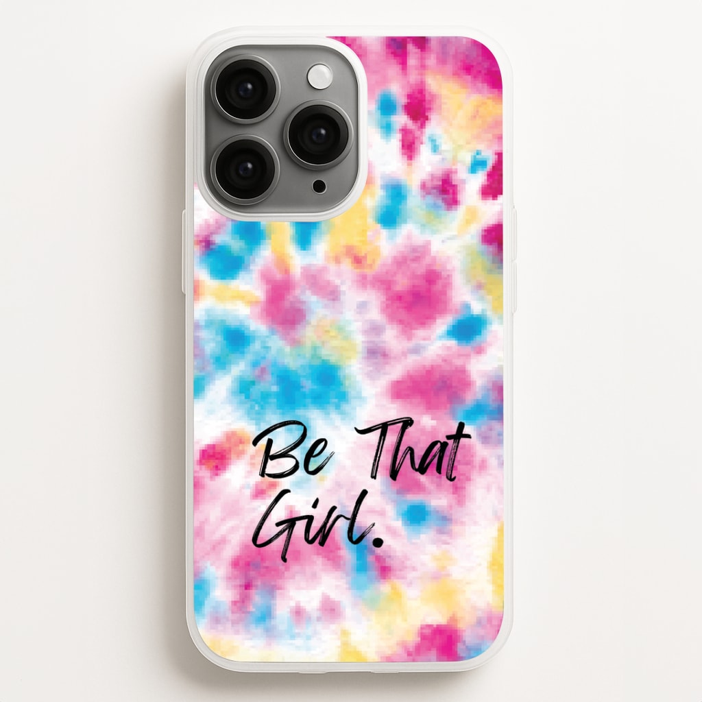Tie Die Be That Girl Phone Case for iPhone, Samsung Galaxy and Google Pixel