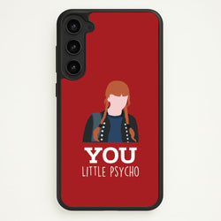 You Little Psycho Galaxy S23 Case