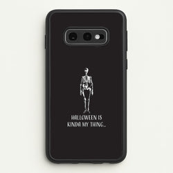 Halloween Is Kinda My Thing.. Galaxy S10e Case