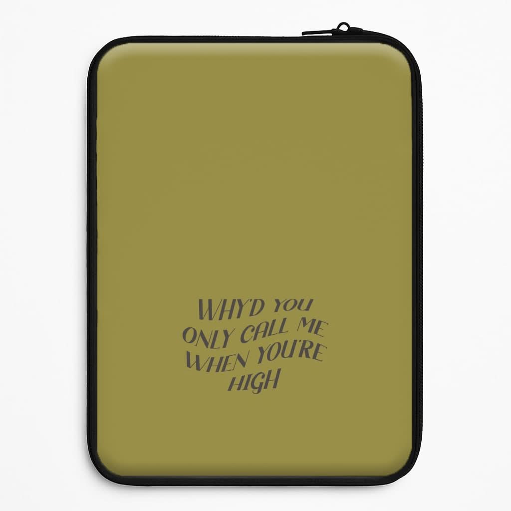 Call Me When You're High  Laptop Sleeve