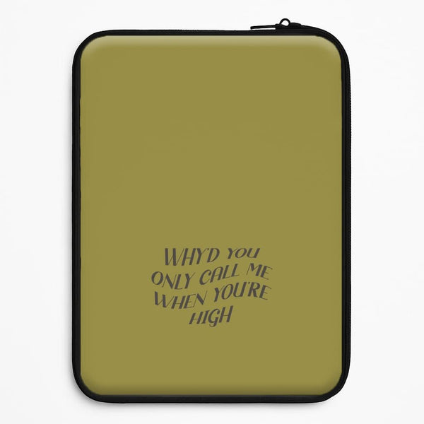 Call Me When You're High  Universal Laptop Sleeve