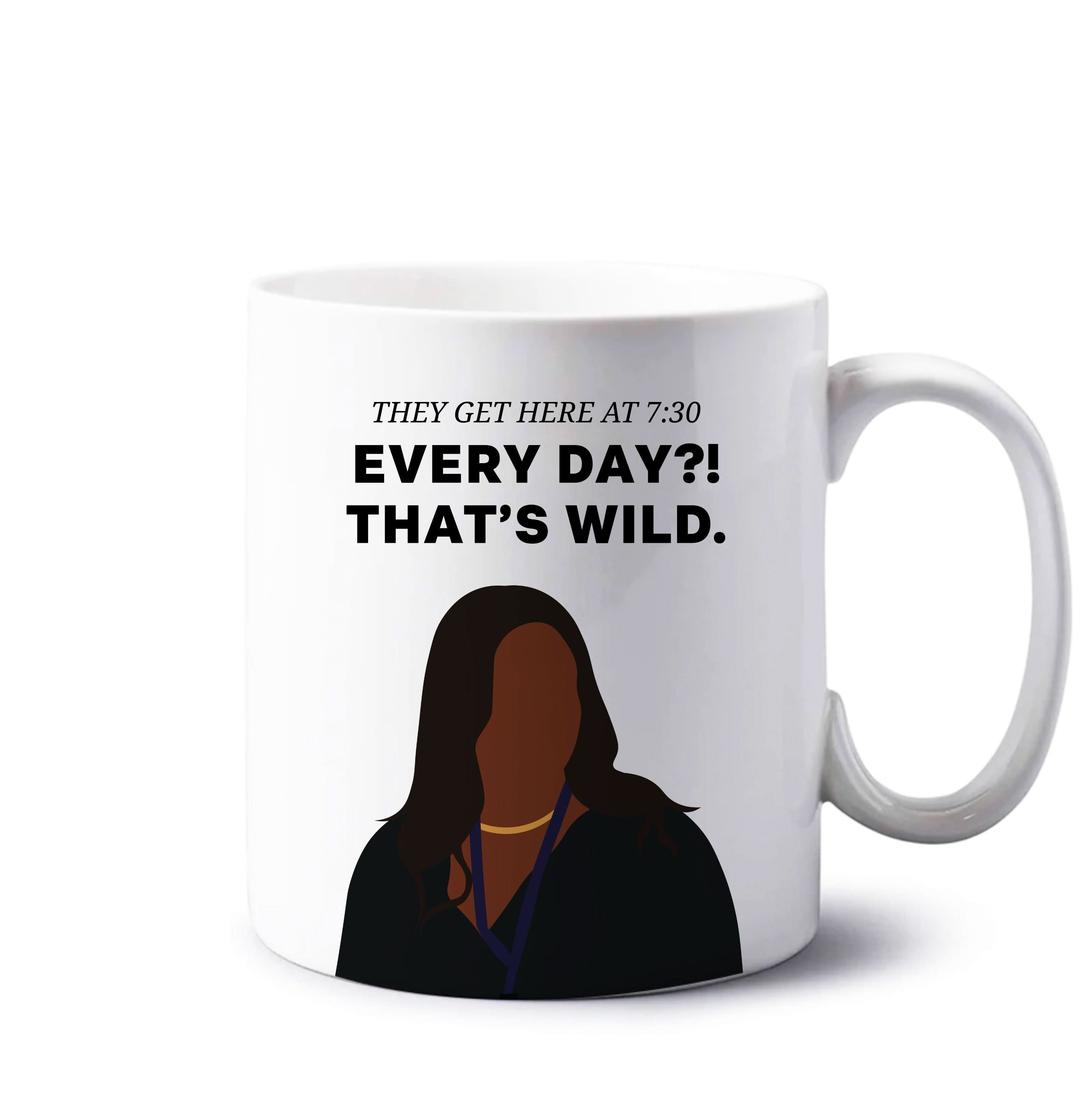 Every Day?! That's Wild Mug