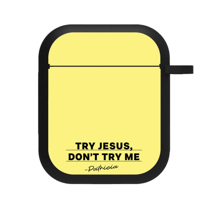 Try Jesus, Don't Try Me AirPods Case