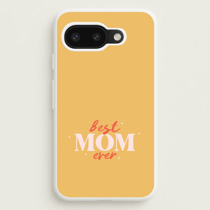 Best Mom Ever Google Pixel 9a Case