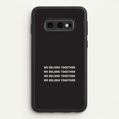 Belong Together Galaxy S10e Case