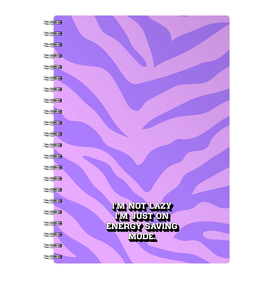 I'm Not Lazy I'm Just On Energy Saving Mode Notebook