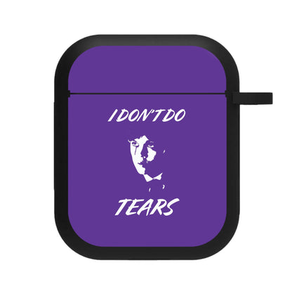 I Don't Do Tears AirPods Case