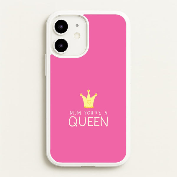 Mum You're A Queen iPhone 12 / 12 Pro Case