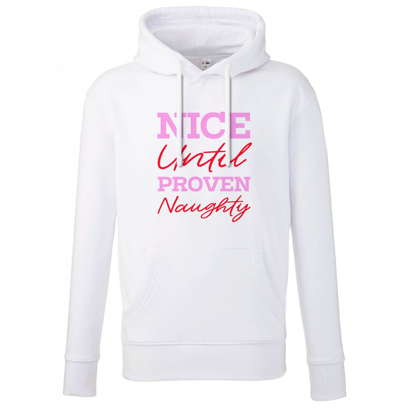 Nice Until Proven Naughty Hoodie