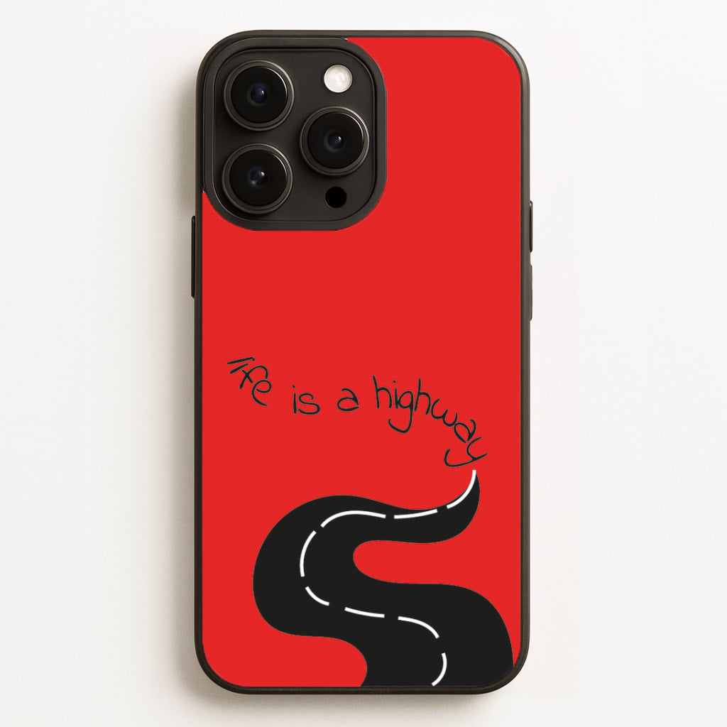 Life Is A Highway - Cars Phone Case for iPhone, Samsung Galaxy and Google Pixel