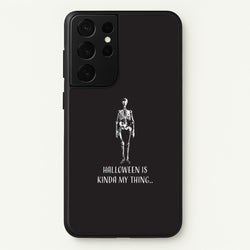 Halloween Is Kinda My Thing.. Galaxy S21 Ultra Case