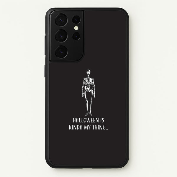 Halloween Is Kinda My Thing.. Galaxy S21 Ultra Case