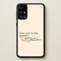 Love You To The Moon And Saturn Galaxy A71 Case