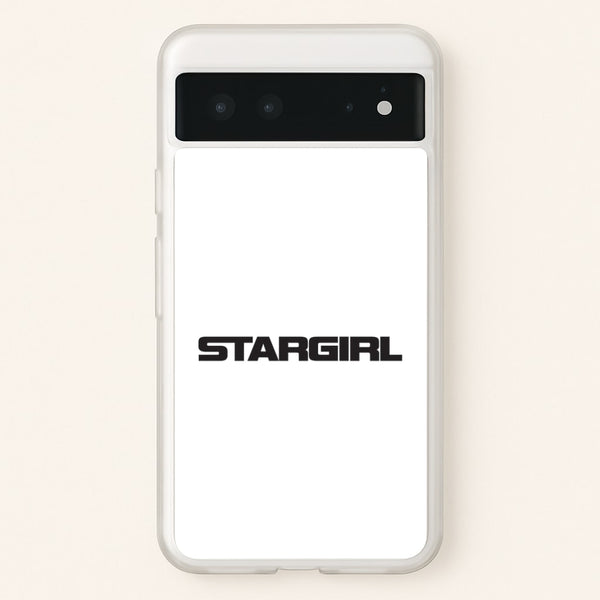 Stargirl  Google Pixel 6 Case