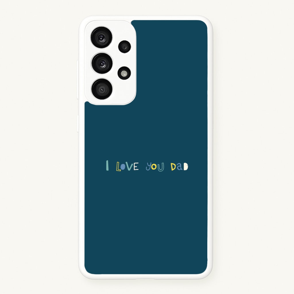 I Love You Dad Scribbles Galaxy A53 Case