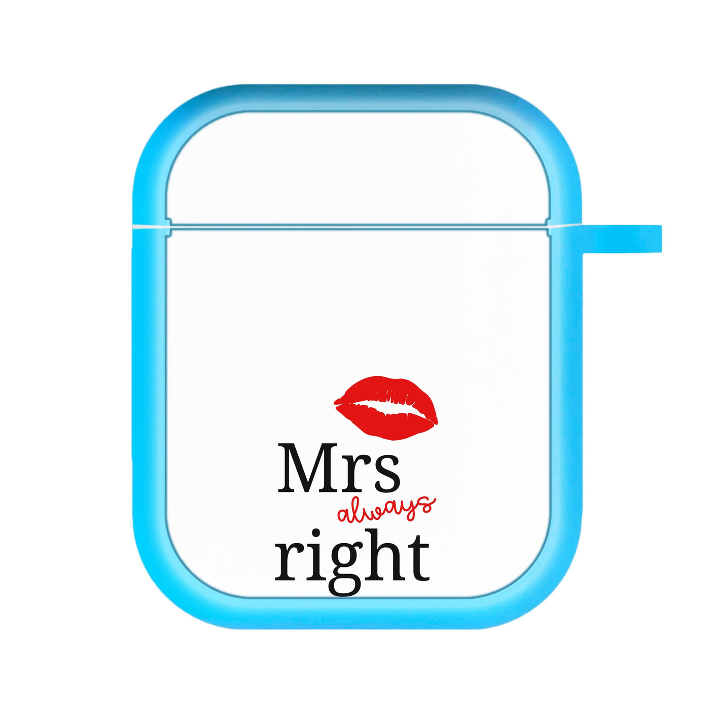 Mrs Always Right AirPods Case