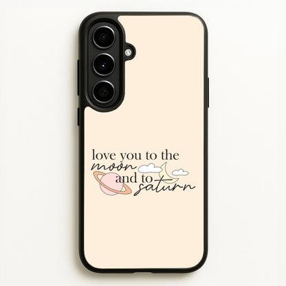 Love You To The Moon And Saturn Galaxy A56 Case