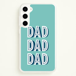 Dad, Dad, Dad Galaxy S23 Plus Case
