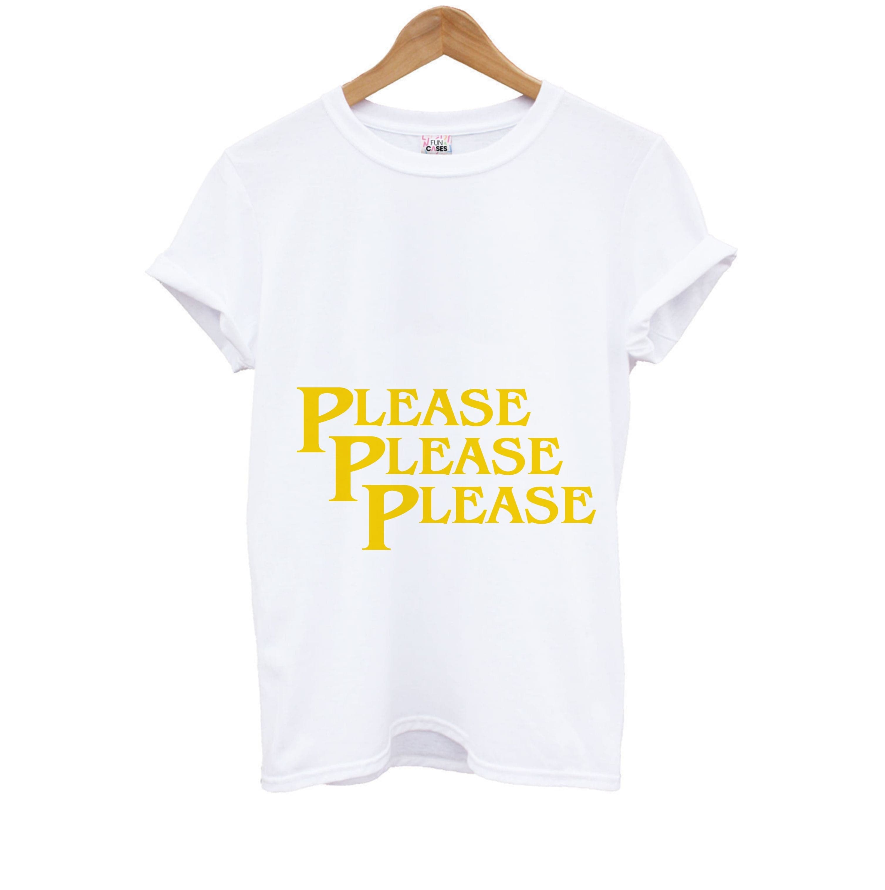 Please Please Please Kids T-Shirt