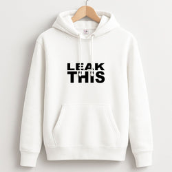 Leak This Unisex Hoodie