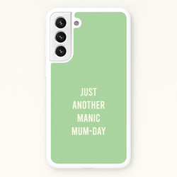 Just Another Manic Mumday Galaxy S22 Plus Case