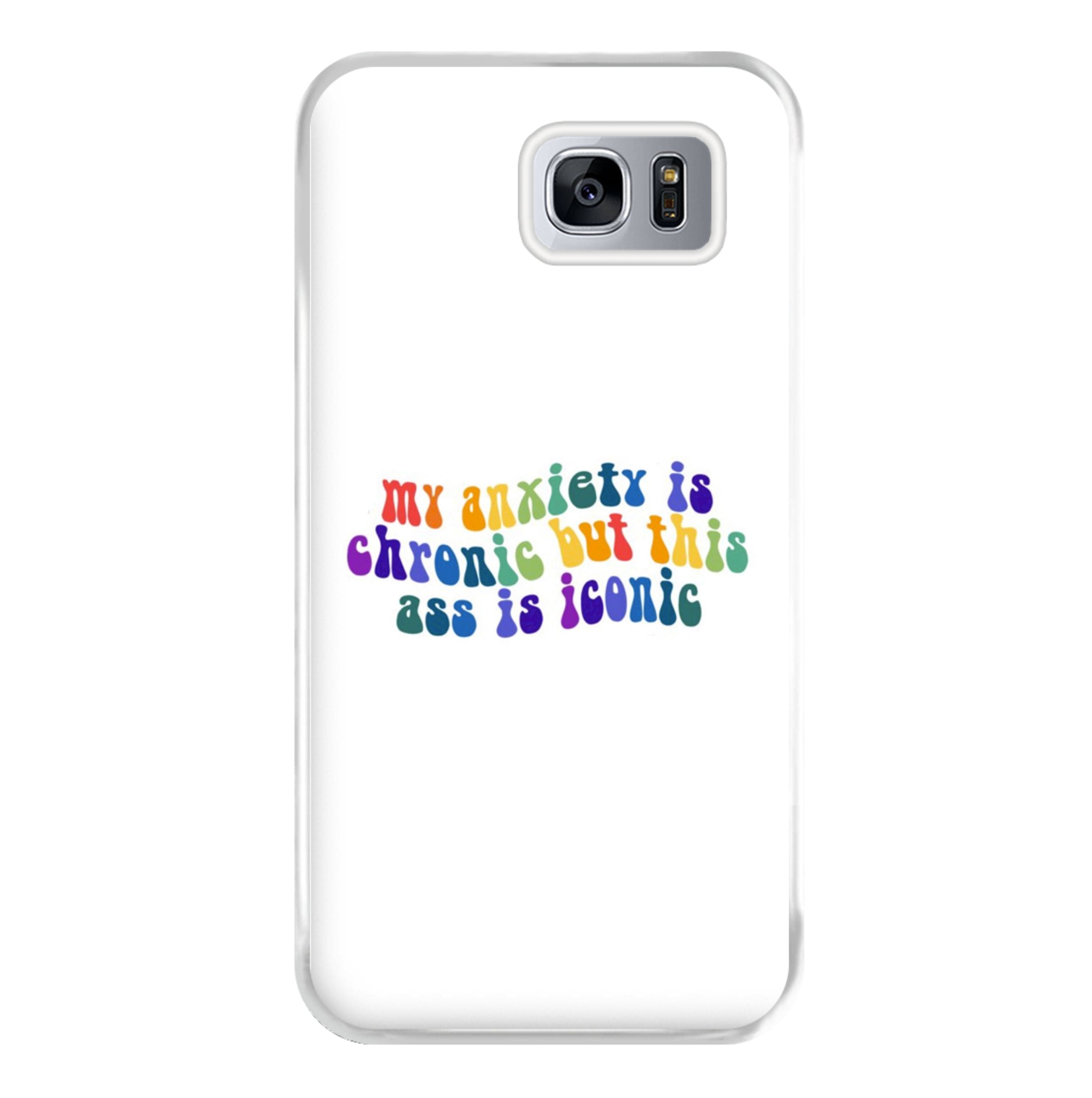 My Anxiety Is Chronic But This Ass Is Iconic - TikTok Phone Case