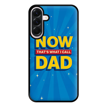 Now That's What I Call Dad - Father's Day Galaxy A36 Case