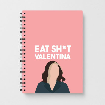 Eat Sh*t Valentina Notebook