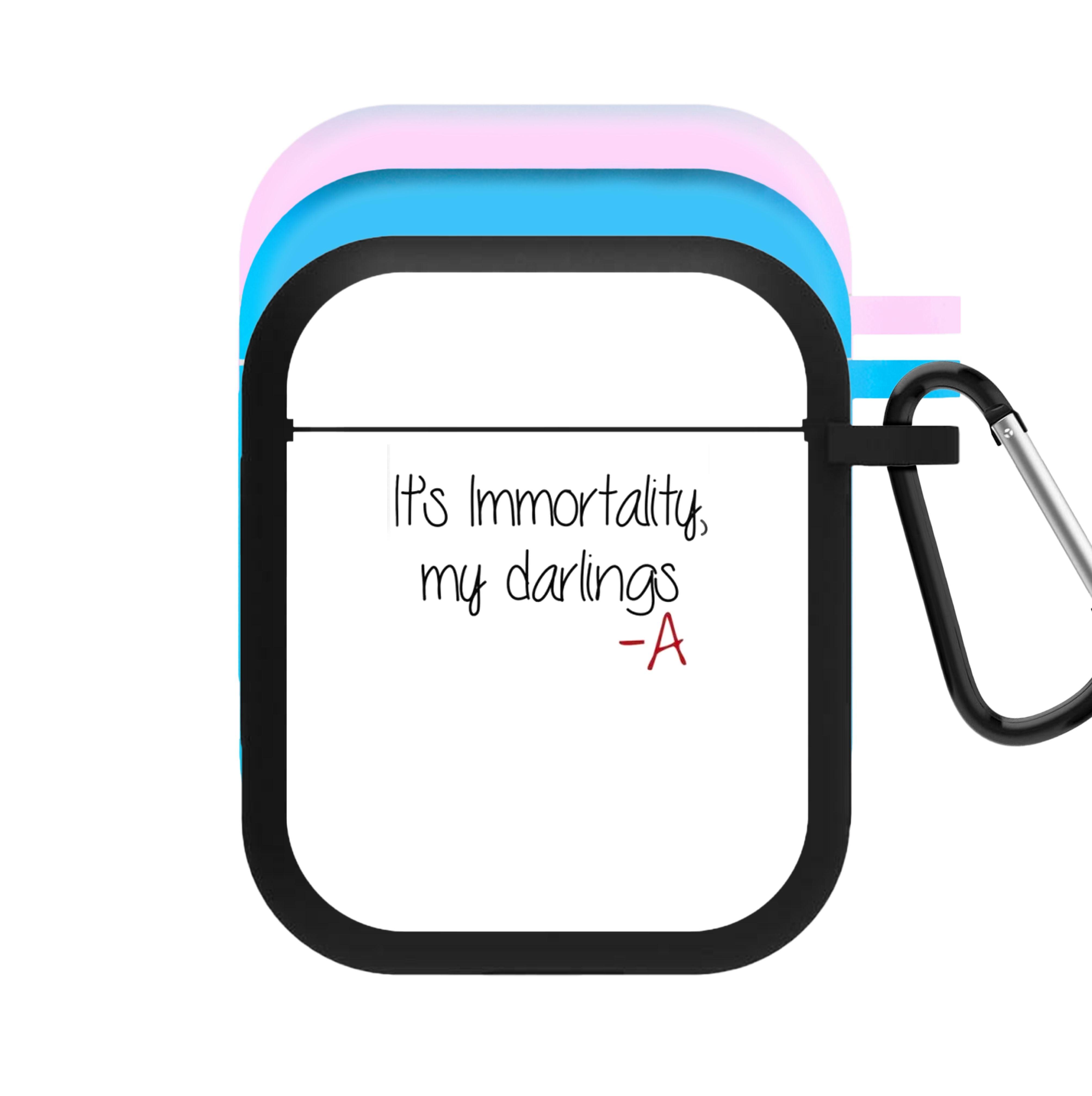 It's Immortality My Darlings - PLL AirPods Case