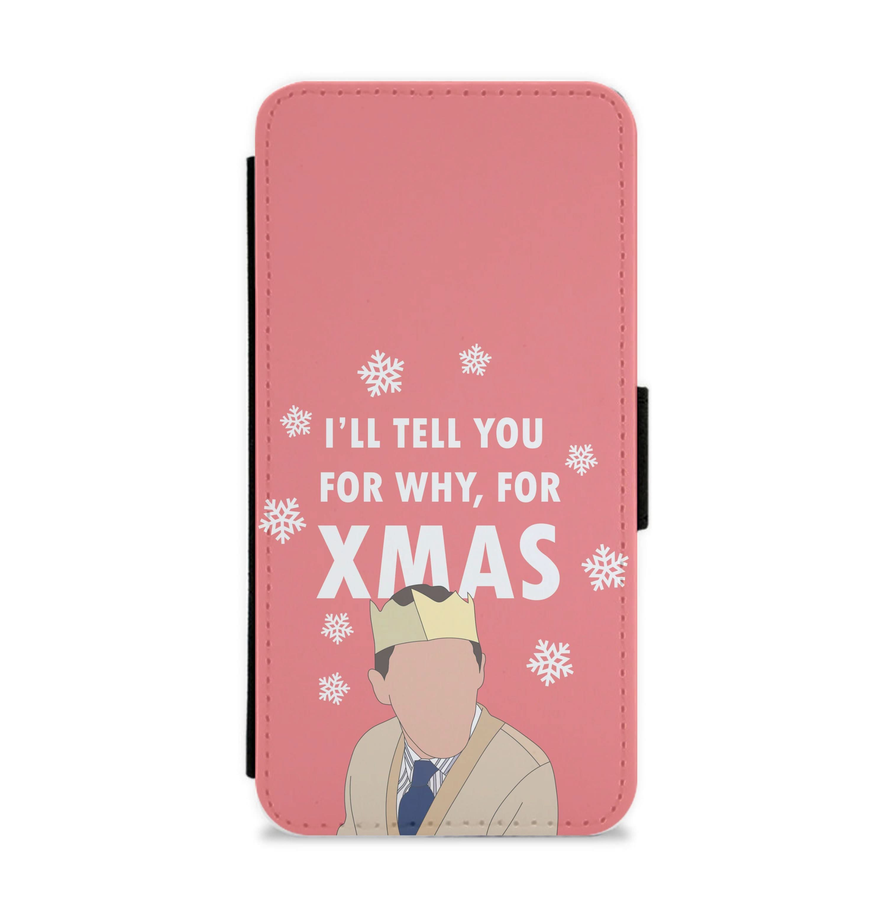 I'll Tell You For Why, For Xmas Flip / Wallet Phone Case