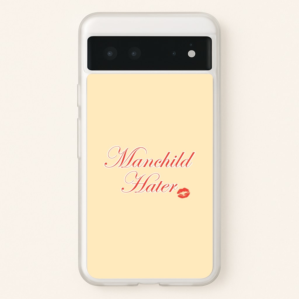 Manchild Hater Google Pixel 6 Case