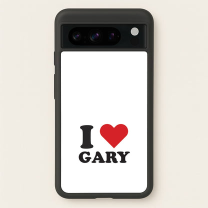 I Love Gary Google Pixel 8 Pro Case