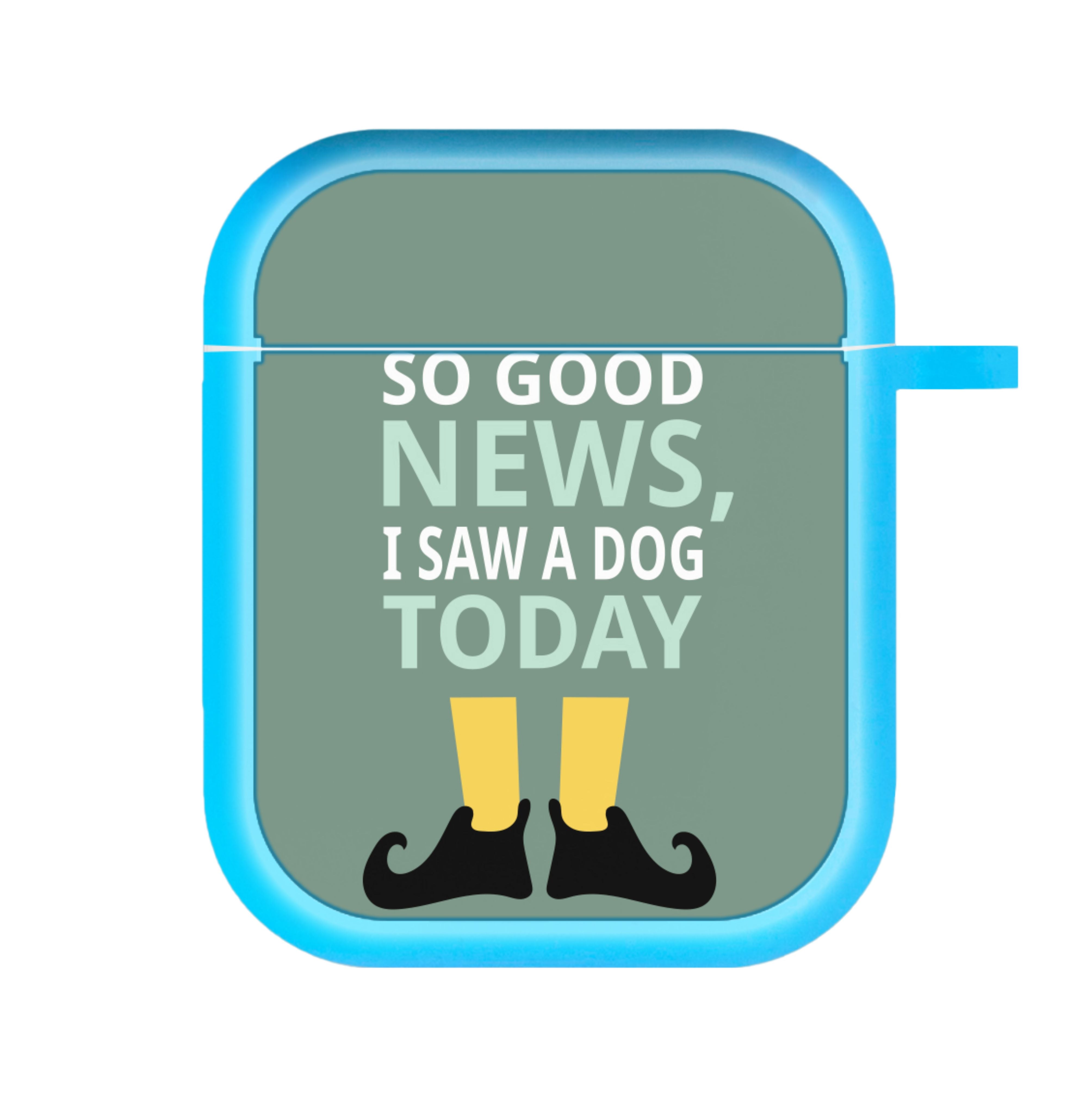 I Saw A Dog Today - Elf AirPods Case