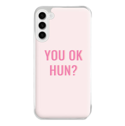 You OK Hun? Phone Case