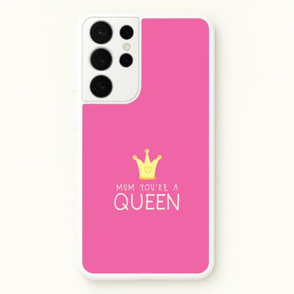 Mum You're A Queen Galaxy S21 Ultra Case