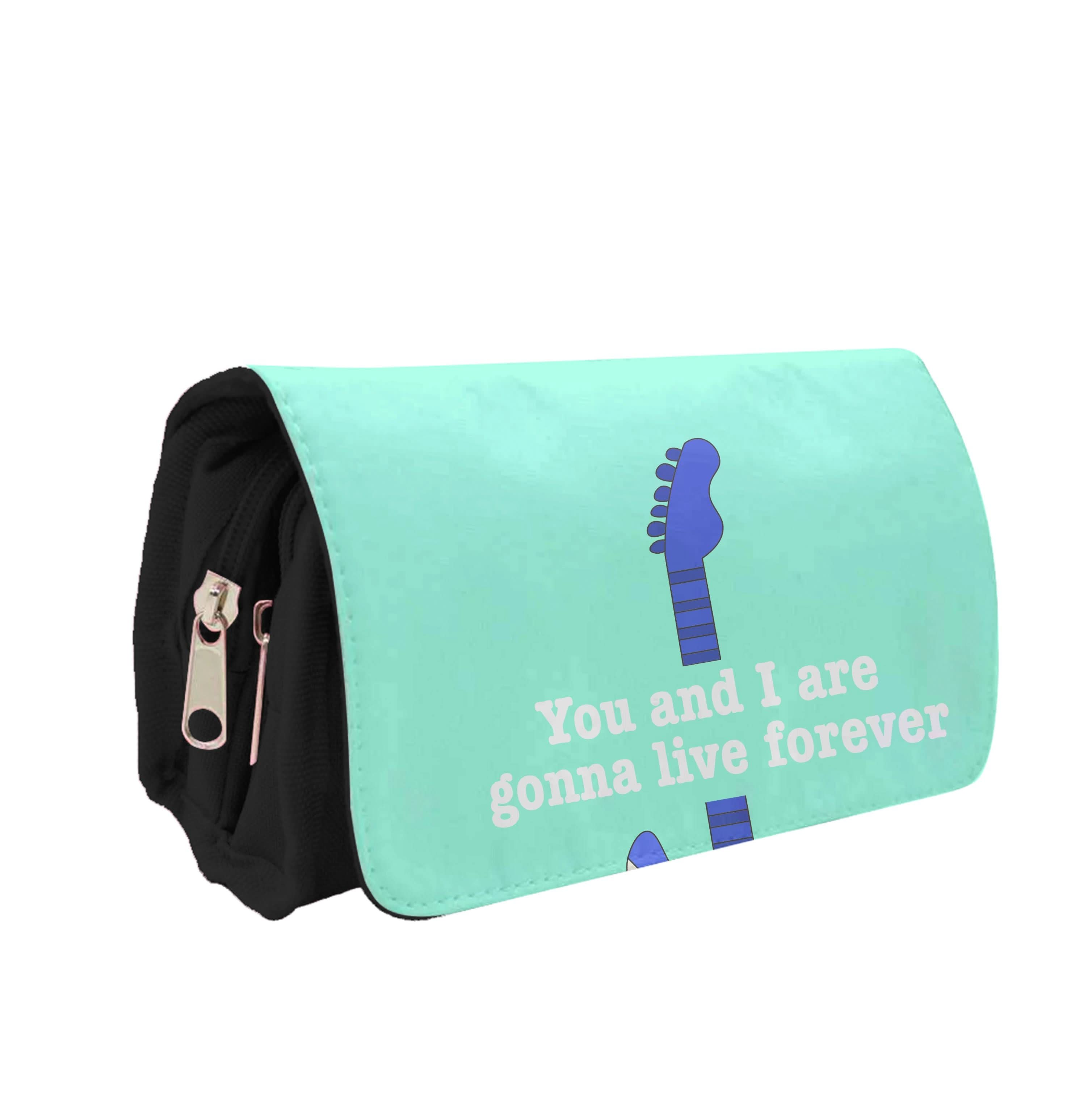 You And I Are Gonna Live Forever Pencil Case