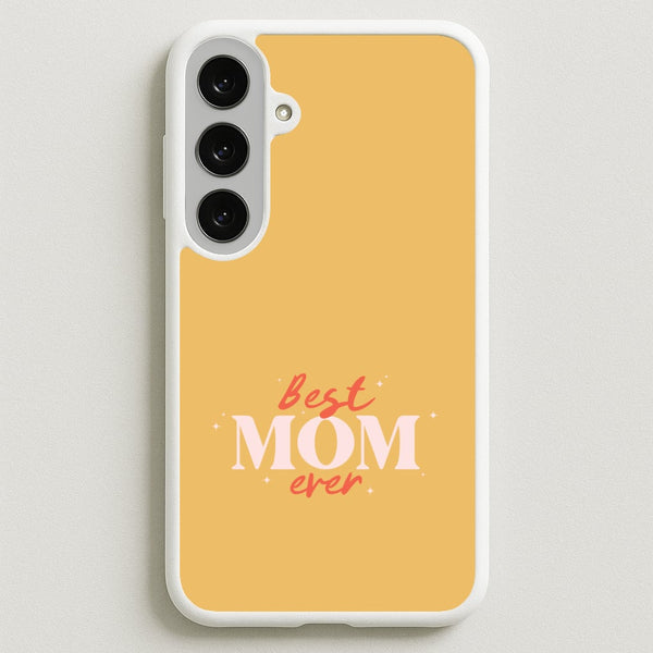 Best Mom Ever Galaxy S25FE Case