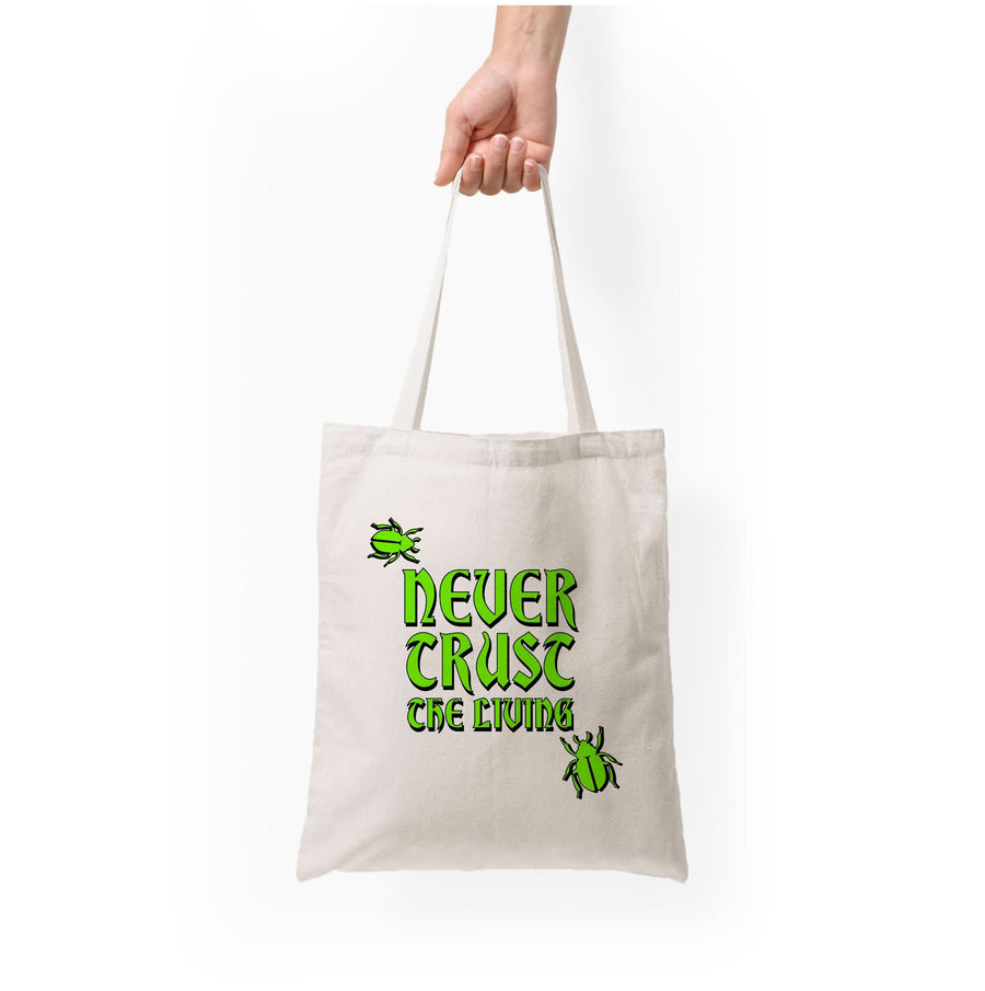 Never Trust The Living Tote Bag