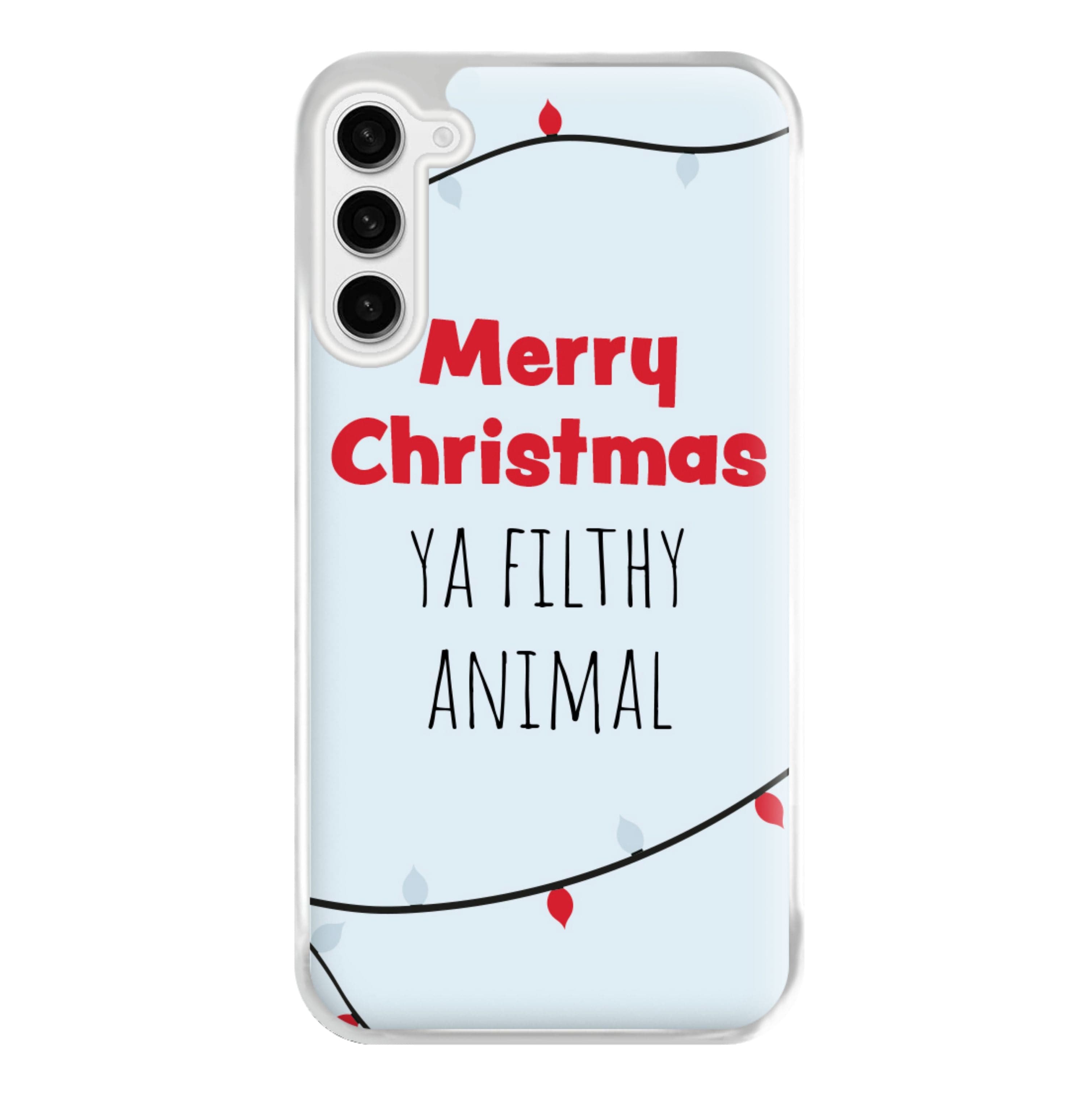 Merry Christmas Ya Filthy Animal Phone Case