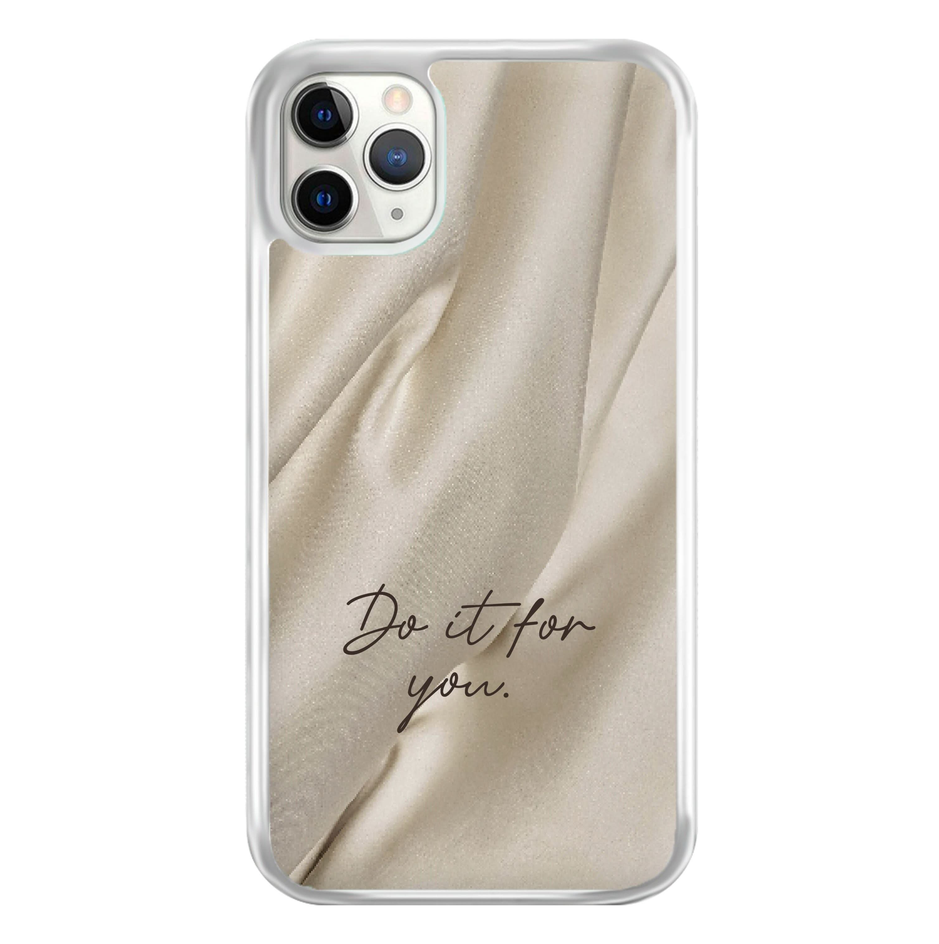 Do It For You Silk Phone Case