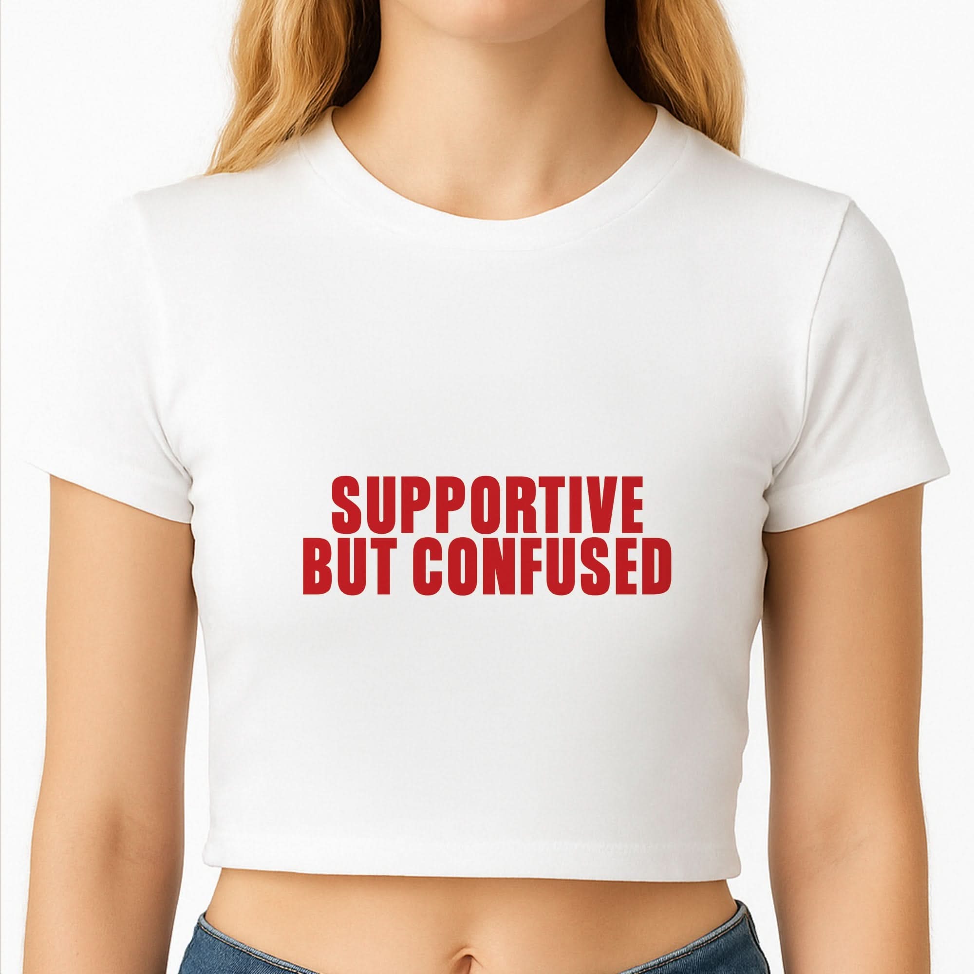 Supportive But Confused  Crop Top