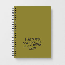 Call Me When You're High  Notebook