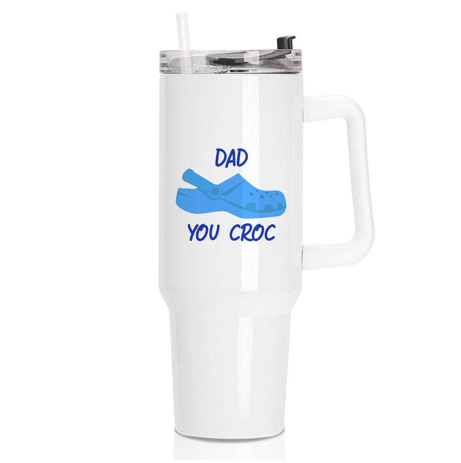 You Croc - Fathers Day Tumbler