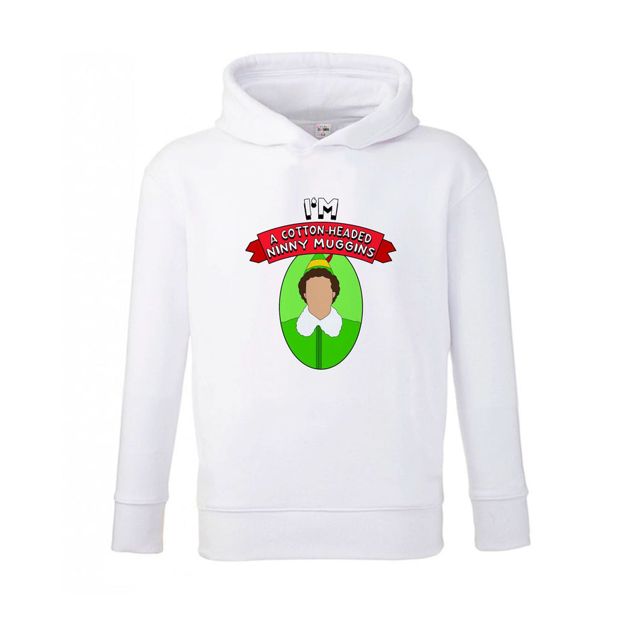 I'm A Cotton-Headed Ninny Muggins Kids Hoodie