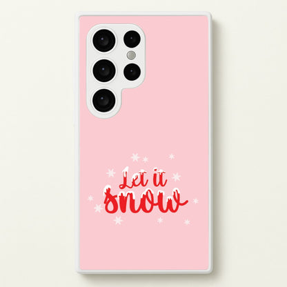 Let It Snow Snowflakes Galaxy S24 Ultra Case