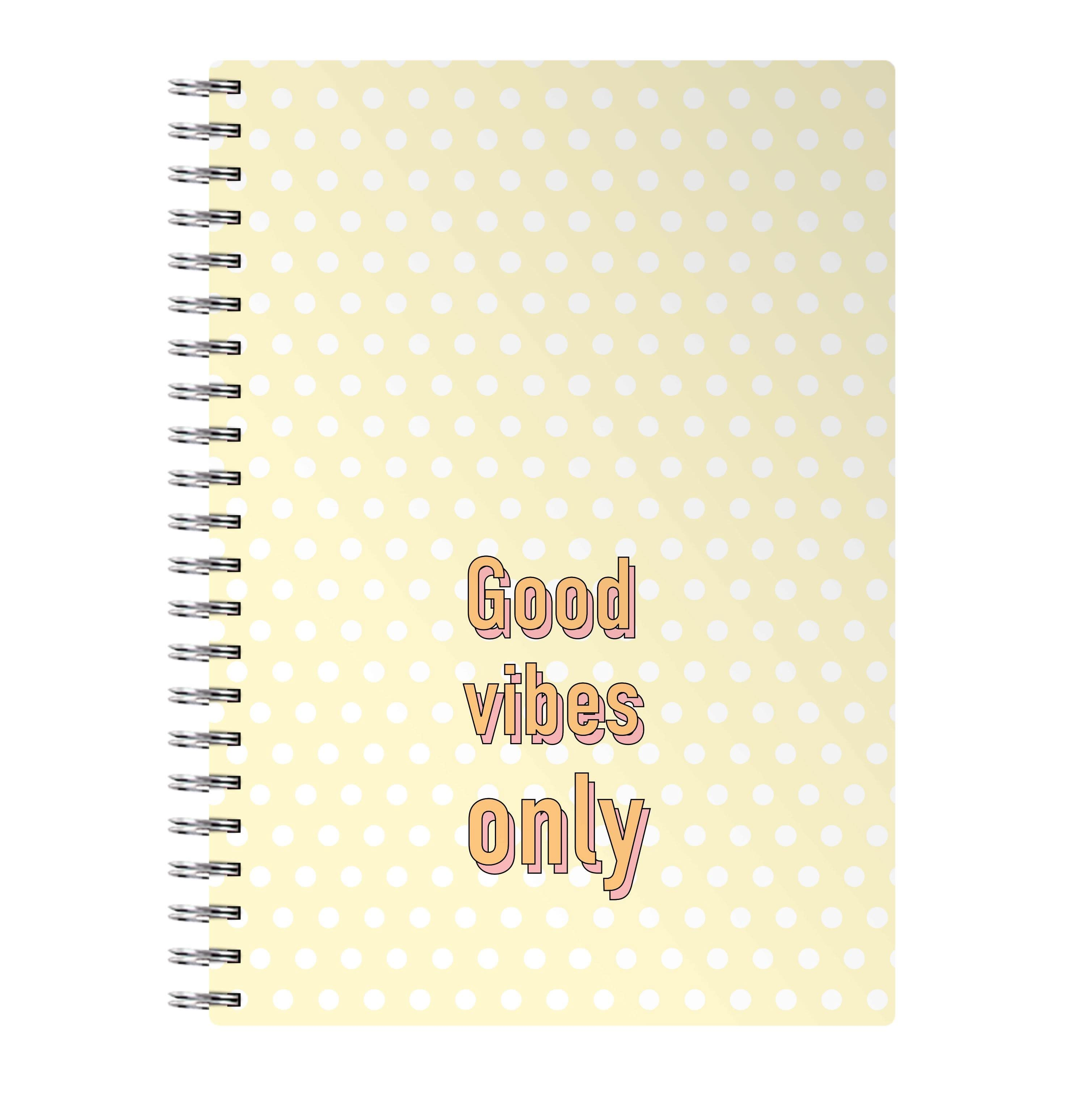 Good Vibes Only Notebook