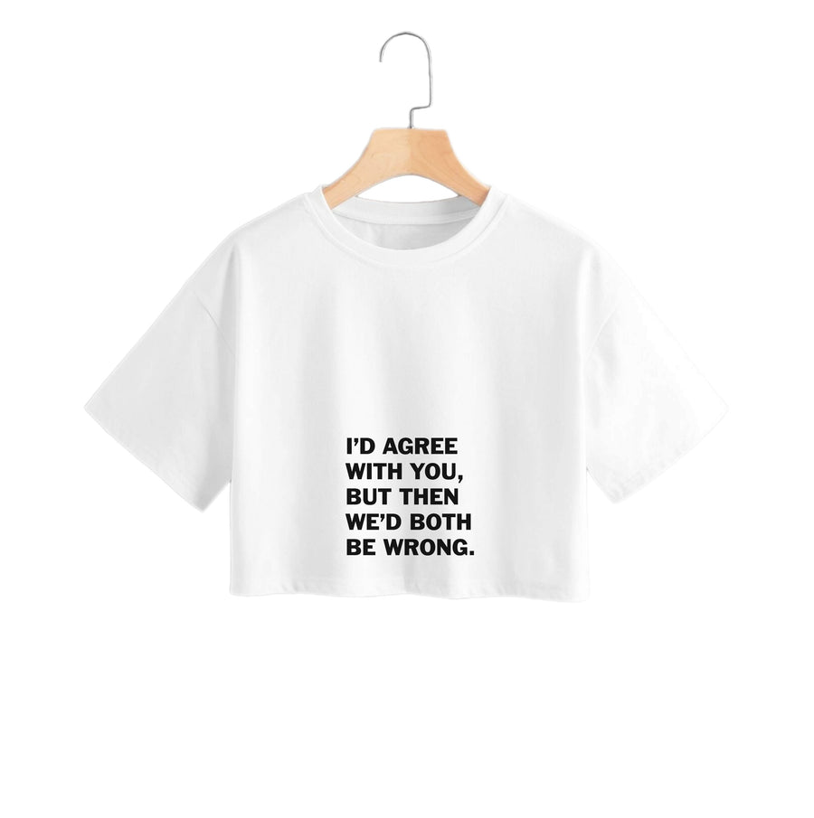 I'd Agree With You - The Boys Crop Top