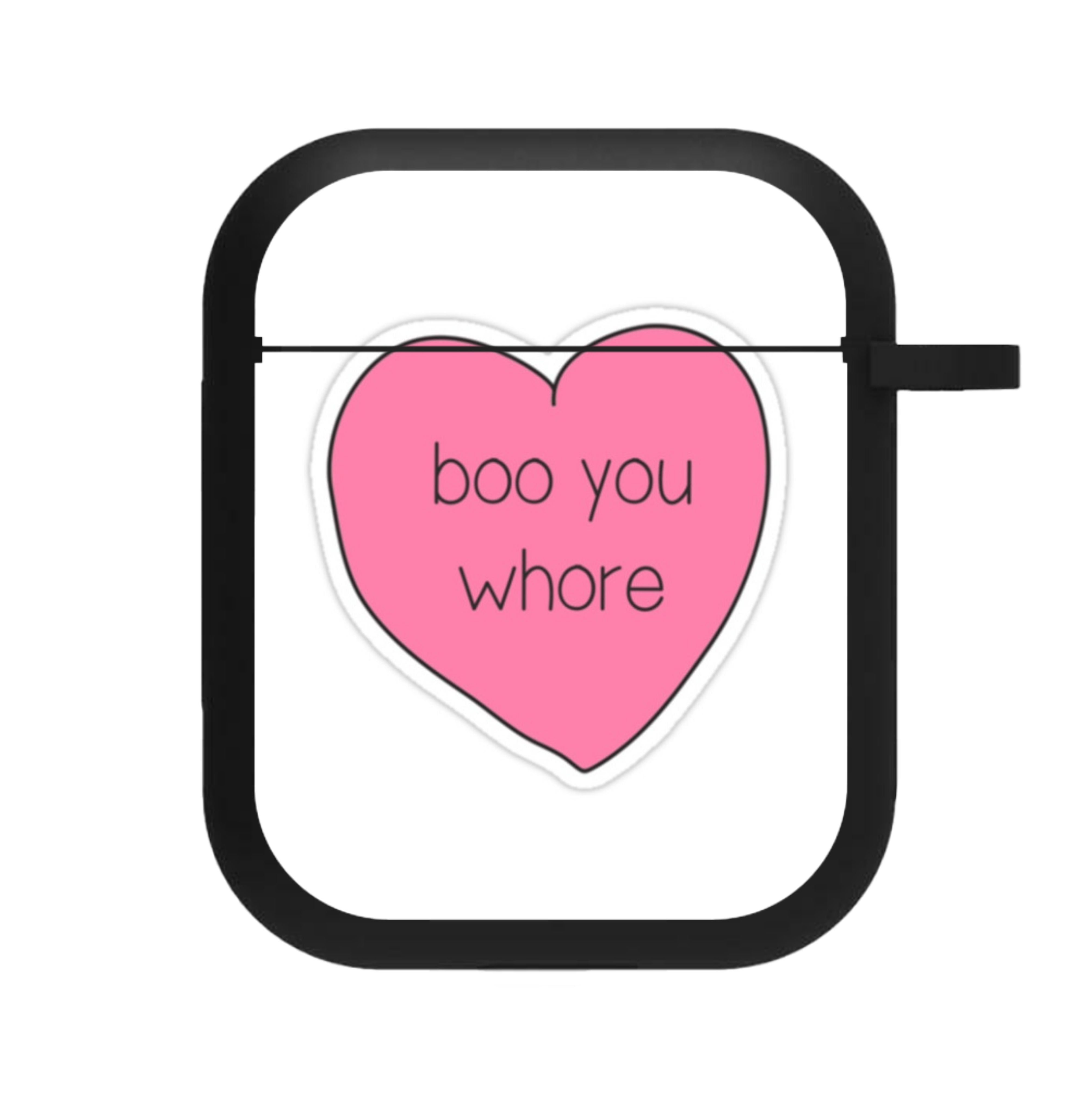 Boo You Whore - Heart AirPods Case