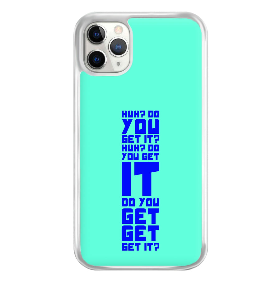 Do You Get It? - Doctor Who Phone Case