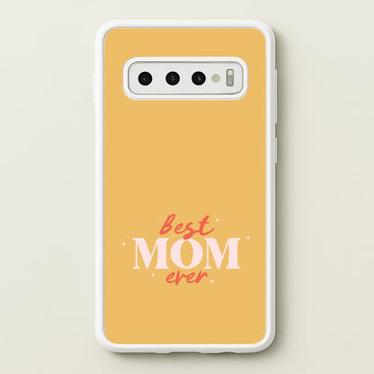 Best Mom Ever Galaxy S10 Case